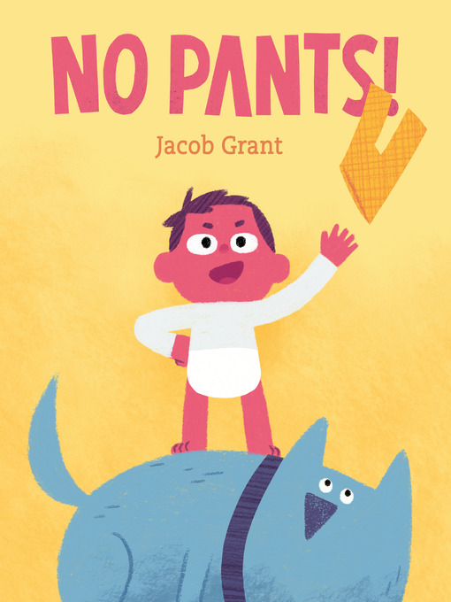 Title details for No Pants! by Jacob Grant - Wait list